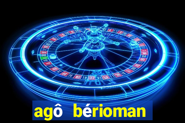 agô bérioman letra tradução português